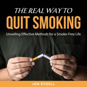 The Real Way to Quit Smoking, Jon Rydell