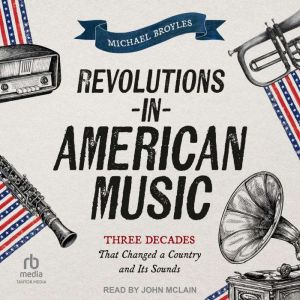Revolutions in American Music, Michael Broyles