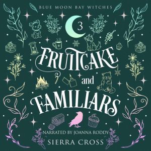 Fruitcake and Familiars: A Cozy Paranormal Mystery