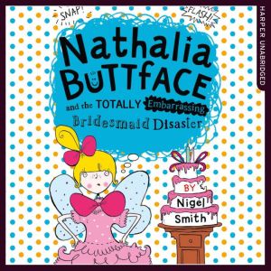 Nathalia Buttface and the Totally Emb..., Nigel Smith
