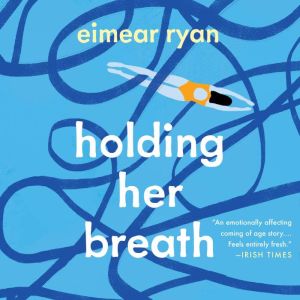 Holding Her Breath: A Novel