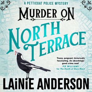 Murder on North Terrace: A Petticoat Police Mystery: Book 2