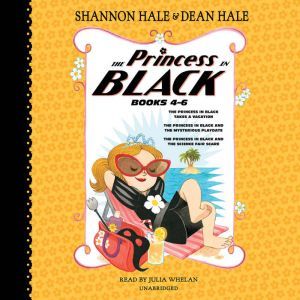 The Princess in Black, Books 4-6: The Princess in Black Takes a Vacation; The Princess in Black and the Mysterious Playdate; The Princess in Black and the Science Fair Scare, Shannon Hale