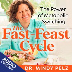 The Fast-Feast Cycle: The Power of Metabolic Switching
