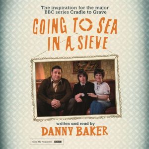 Going to Sea in a Sieve, Danny Baker