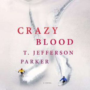 Crazy Blood, T. Jefferson Parker