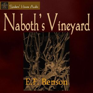 Naboths Vineyard, E. F. Benson