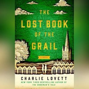 Lost Book of the Grail, The, Charlie Lovett