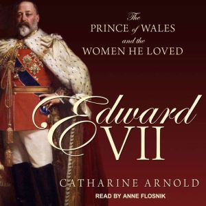 Edward VII, Catharine Arnold