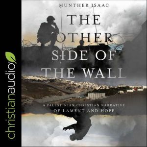 The Other Side of the Wall, Munther Isaac