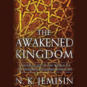 The Awakened Kingdom, N. K. Jemisin