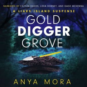 Gold Digger Grove, Anya Mora
