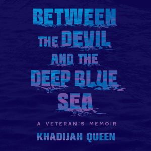 Between the Devil and the Deep Blue S..., Khadijah Queen