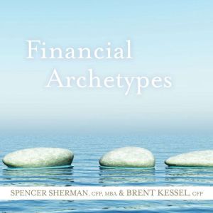 Financial Archetypes The Innocent, Brent Kessel, CFP