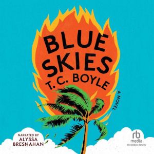 Blue Skies, T.C. Boyle