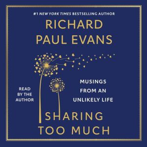 Sharing Too Much, Richard Paul Evans