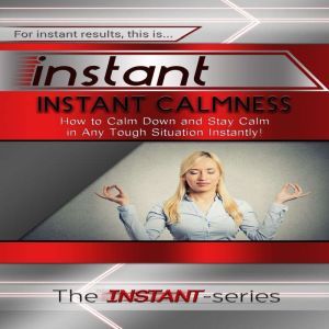 Instant Calmness, The INSTANTSeries