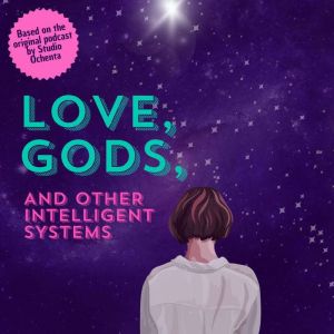 Love, Gods, And Other Intelligent Sys..., Studio Ochenta