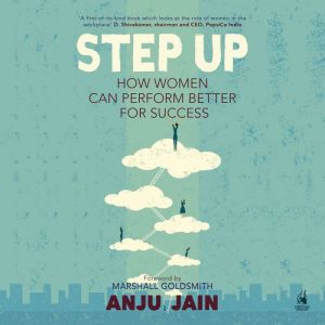 Step Up: How Women Can Perform Better For Success