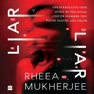 Liar, Liar, Rheea Mukherjee