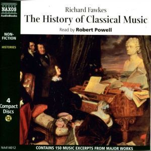 The History of Classical Music, Richard Fawkes