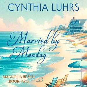 Married by Monday, Cynthia Luhrs