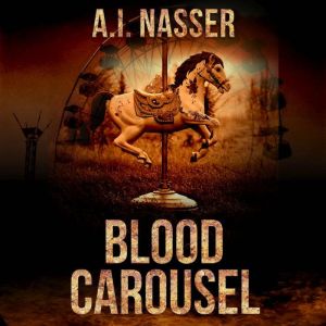 Blood Carousel (The Carnival Series, Book 1): Scary Horror Story with Supernatural Suspense
