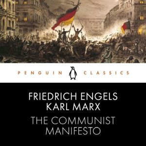 The Communist Manifesto: Penguin Classics