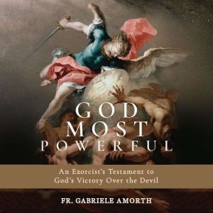 God Most Powerful, Fr. Gabriele Amorth