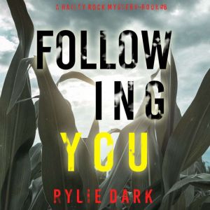 Following You A Hailey Rock FBI Susp..., Rylie Dark