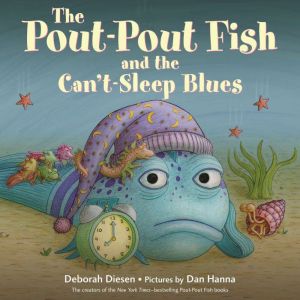 The PoutPout Fish and the CantSlee..., Deborah Diesen