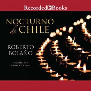 Nocturno de Chile , Roberto Bolano