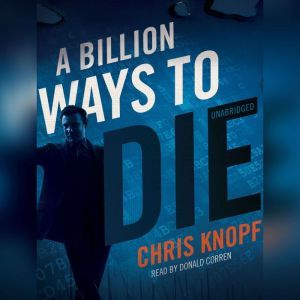 A Billion Ways to Die, Chris Knopf