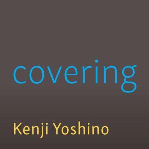 Covering, Kenji Yoshino
