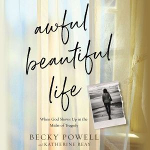 Awful Beautiful Life, Becky Powell