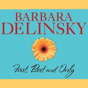First, Best and Only, Barbara Delinsky