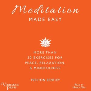 Meditation Made Easy , Preston Bentley