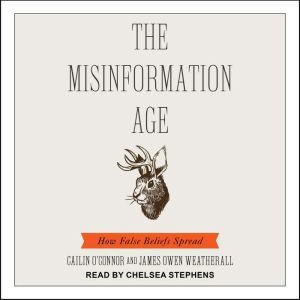 The Misinformation Age, Cailin OConnor