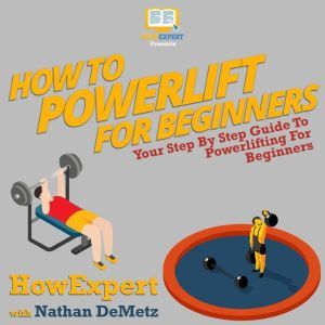 How To Powerlift For Beginners, HowExpert