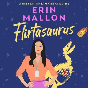 Flirtasaurus, Erin Mallon