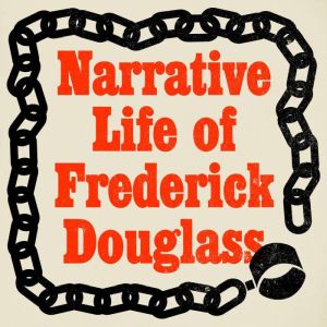 Narrative of the Life of Frederick Do..., Frederick Douglass
