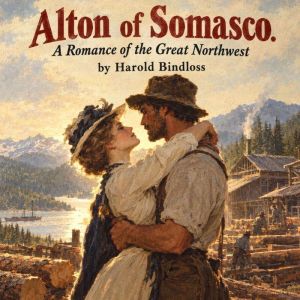 Alton of Somasco, Harold Bindloss