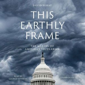 This Earthly Frame, David Sehat
