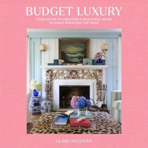 Budget Luxury, Clare Sullivan
