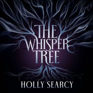 The Whisper Tree, Holly Searcy