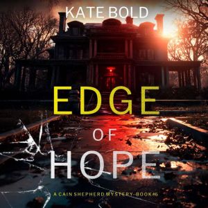 Edge of Hope A Cain Shepherd FBI Sus..., Kate Bold