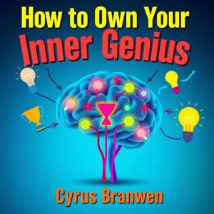 How to Own Your Inner Genius: "Unleash your inner brilliance! Dive into transformative audio lessons for mastering your potent