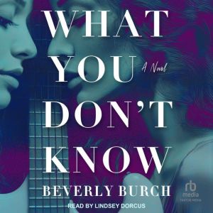 What You Don't Know: A Novel
