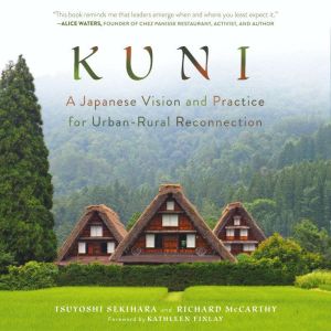 Kuni: A Japanese Vision and Practice for Urban-Rural Reconnection