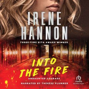 Into the Fire, Irene Hannon